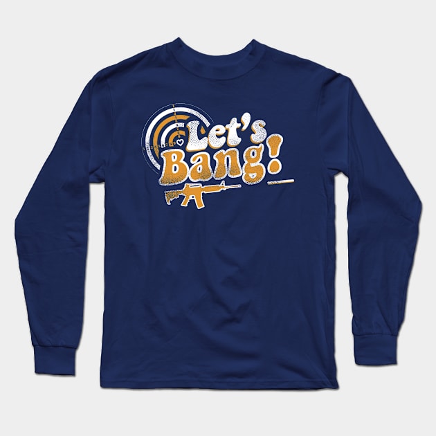 Funny Valentine's Day - Let's Bang Long Sleeve T-Shirt by 461VeteranClothingCo